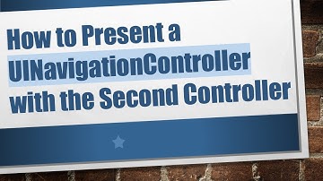How to Present a UINavigationController with the Second Controller