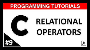 RELATIONAL OPERATOR IN C [Hindi] || LEC-9 | C Programming tutorials | Beginners Level