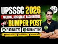 UPSSSC 2026 : सहायक लेखाकार, लेखा परीक्षक BUMPER POST ELIGIBILITY? EXAM PATTERN?