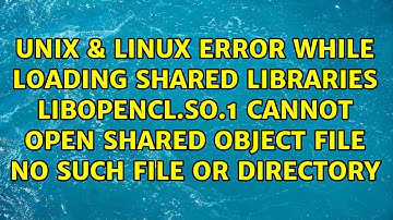 Error while loading shared libraries: libOpenCL.so.1: cannot open shared object file: No such file