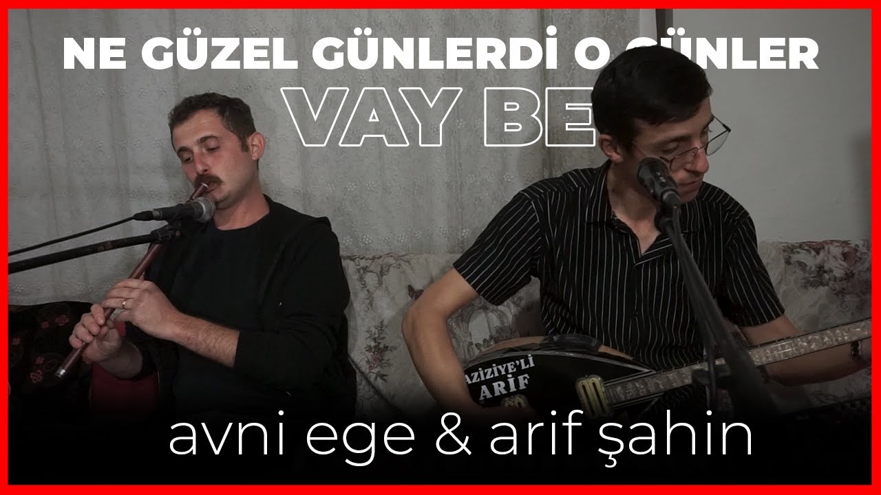 VAY BE  | ARİF ŞAHİN & AVNİ EGE