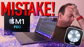 M1 Pro & Logic Pro  - I’ve made a Mistake!