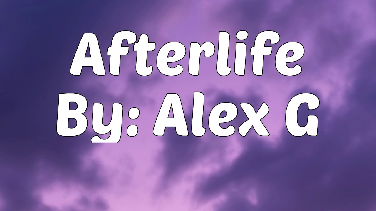 Alex G - Afterlife (Lyrics) Alex G - Afterlife (Lyrics)