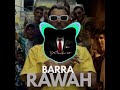 La Mass Barra Rawah Bass Boosted And Slowed