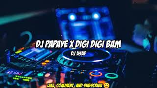 Dj papaye musik dj x digi digi bam bam 🤤 viral tiktok dan lagi banyak di cari 🤩 akimilakuo