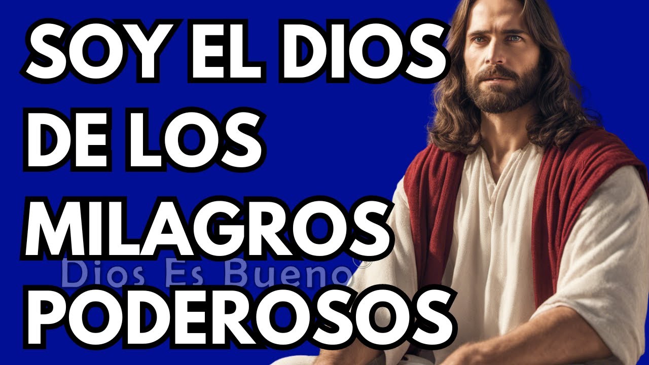 Dios te dice hoy, Soy el Dios de los milagros poderosos | Dios Es Bueno ...