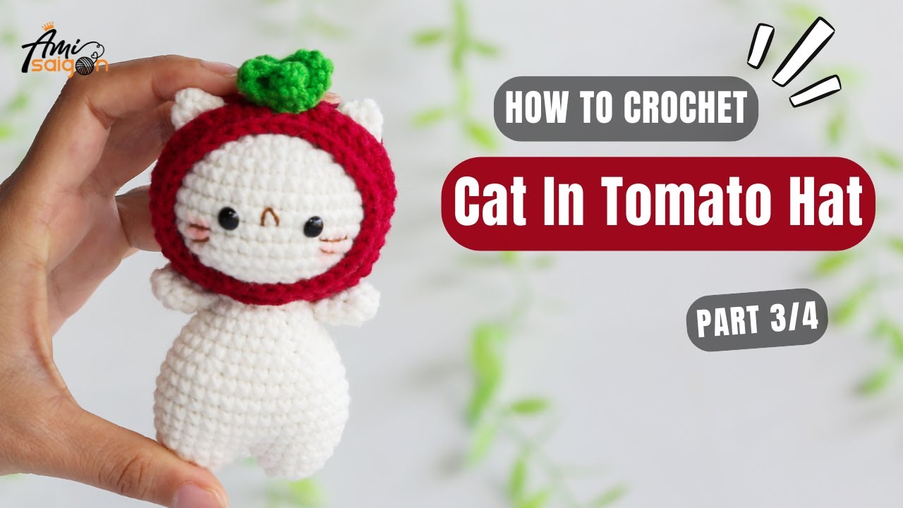 #858 Cat In Tomato Hat Amigurumi (3/4) | How To Crochet Animals Amigurumi | @AmiSaigon