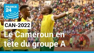 CAN-2022 : Le Cameroun termine en tête du groupe A devant le Burkina Faso • FRANCE 24
