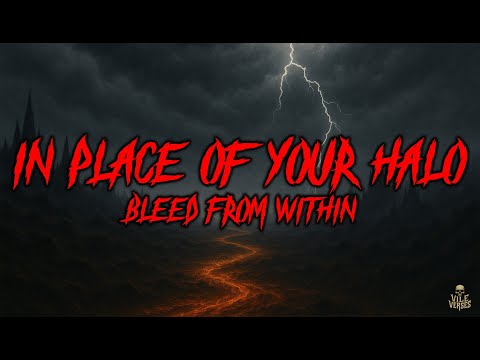 BLEED FROM WITHIN - In Place of Your Halo (Lyrics) 2024