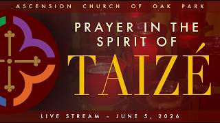 Prayer in the Spirit of Taizé Live Stream - June 5, 2026, 7:30pm