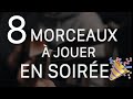 8 morceaux FACILES, à jouer en soirée #2