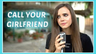 Call Your Girlfriend - Robyn & Erato (Tiffany Alvord Cover)