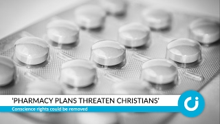 CI Bitesize: Pharmacy plans threaten Christians