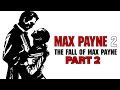There Are No Happy Endings (Max Payne 2: The Fall Of Max Payne) Part 2