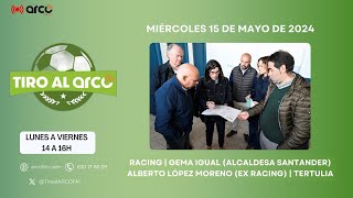 Tiro al Arco 15.05.2024 [RACING | GEMA IGUAL | RDP JUANCA ARANA | ALEJANDRO LÓPEZ MORENO | TERTULIA]