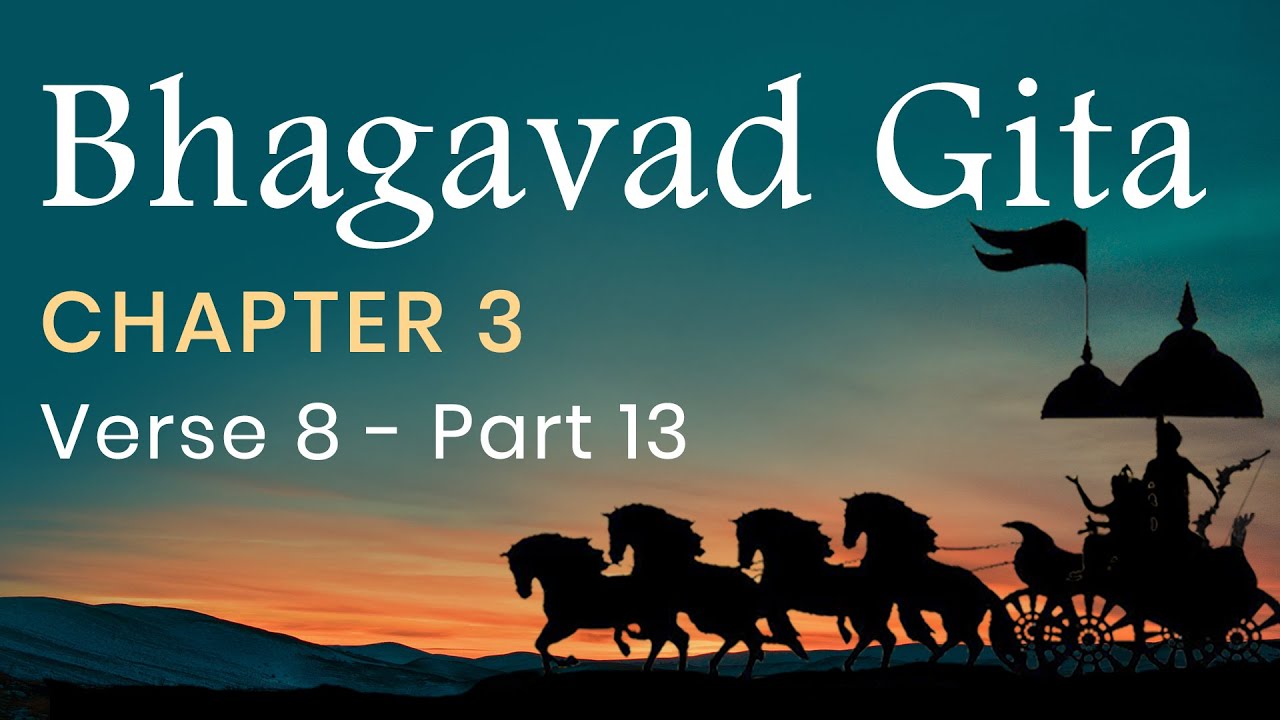 Bhagavad Gita Chapter 3 Verse 8 PART 13 In English By Yogishri YouTube bhagavad-gita-chapter-3-verse-8-part-13-in-english-by-yogishri-youtube