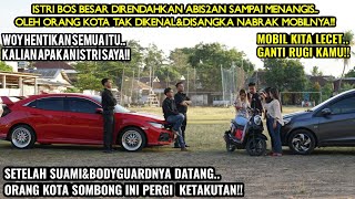 ISTRI BOS BESAR DIRENDAHKAN DAN DITUDUH NABRAK MOBIL ORANG TIDAK DIKENAL!!Tapi lihat yang terjadi..