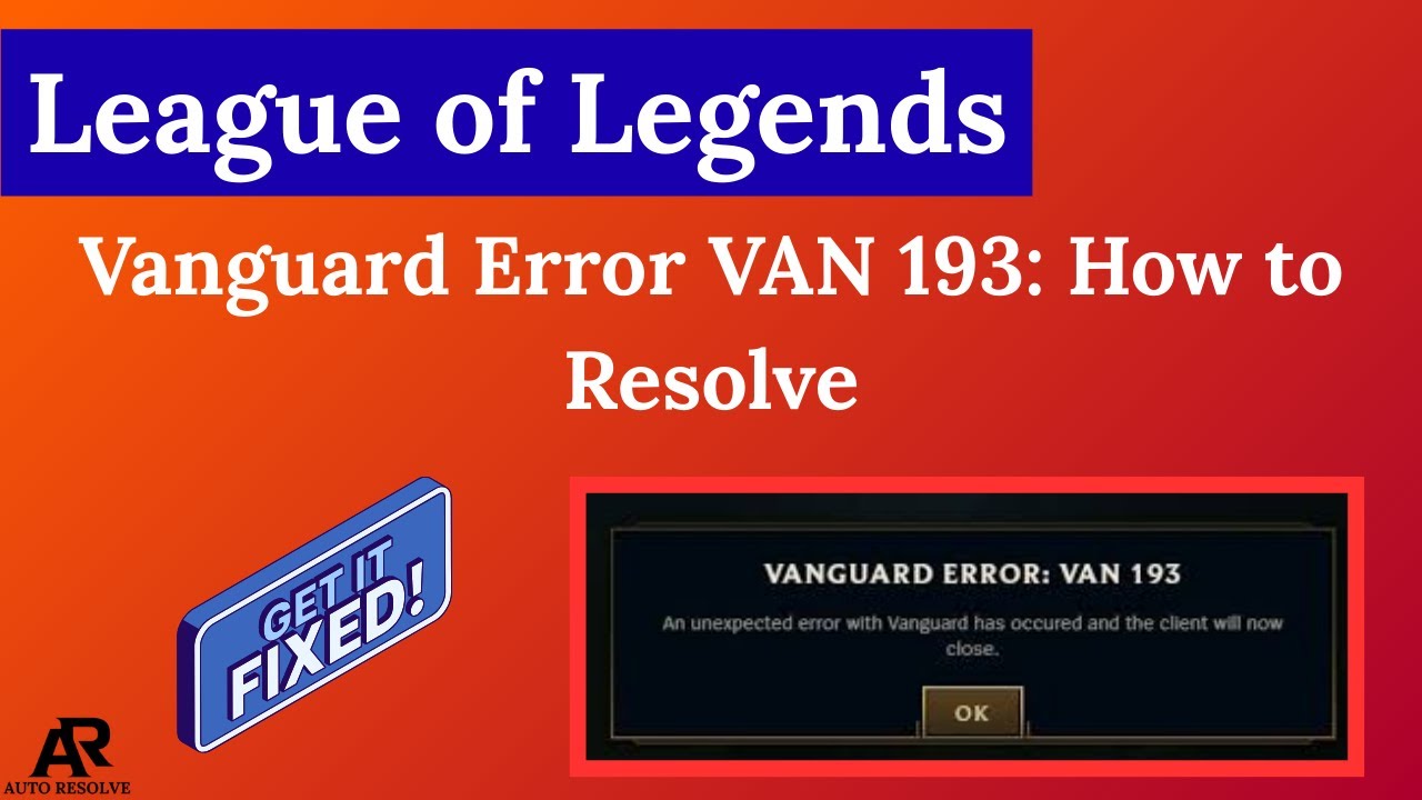 League of Legends Vanguard Error VAN 193: How to Resolve