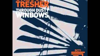Gregor Tresher - Through Dusty Windows (Original Mix)