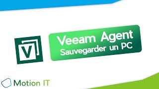Veeam Agent : Sauvegarder un PC Windows