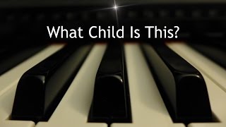 What Child is This - Christmas piano instrumental with lyrics chords