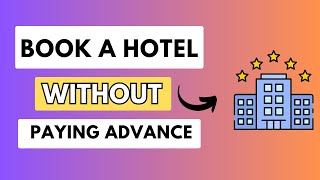 How To Book A Hotel Without Paying In Advance (2025)