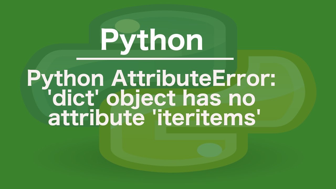 python AttributeError: 'dict' object has no attribute 'iteritems'