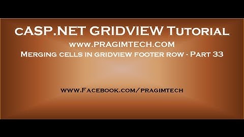 Merging cells in gridview footer row - Part 33