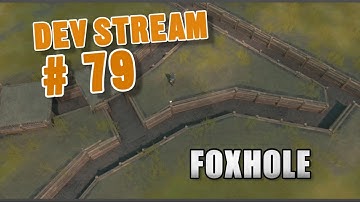 Foxhole Devstream #79 - Re-Trenchment