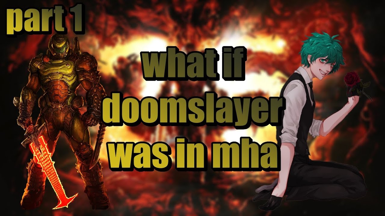 what if doomslayer was in mha || part #1 ( 