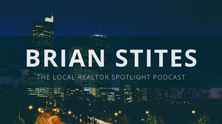 Brian Stites  - Local Realtor Spotlight Podcast