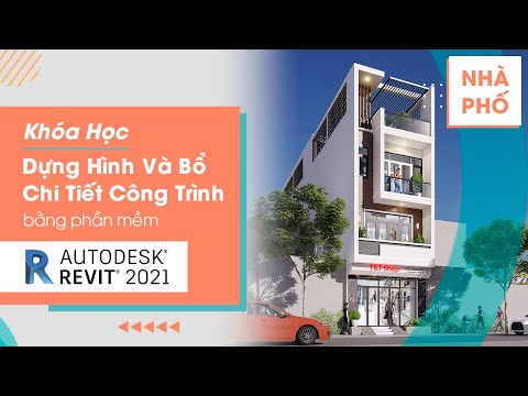 Khóa Học Dựng Hình Và Bổ Chi Tiết Công Trình Nhà Phố Bằng Phần Mềm Revit 2021