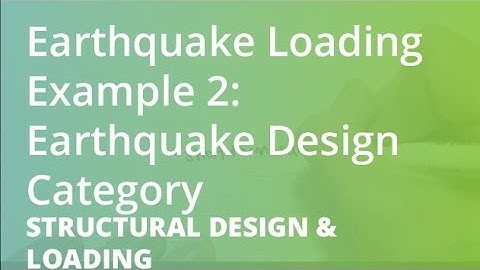 Earthquake Loading Example 2: Earthquake Design Category | Structural Design & Loading