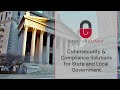Cybersecurity and Compliance Solutions for State and Local Government