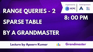Lecture 11: Range Queries II - Sparse Table and Fenwick Trees by Apoorva Kumar
