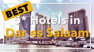🔴 Best 5 star Hotels in Dar es Salaam, Tanzania