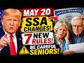SOCIAL SECURITY: 7 NEW RULE CHANGES STARTING MAY 20, 2026 — MILLIONS OF SENIORS CONFUSED