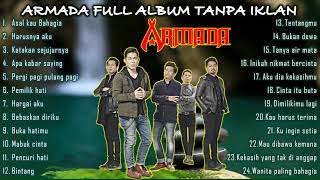 Armada Full Album - Tanpa Iklan - Armada Band Full Album 2021 - Harusnya Aku - Awas Jatuh CintaHot