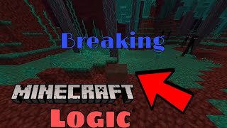 Breaking Minecraft logic