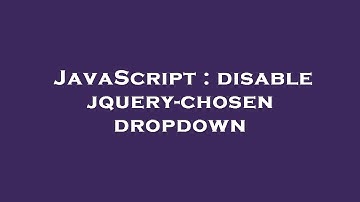 JavaScript : disable jquery-chosen dropdown