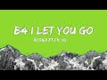 Ryouji - B4 I Let You Go (Lyrics) Ft.Ck Yg