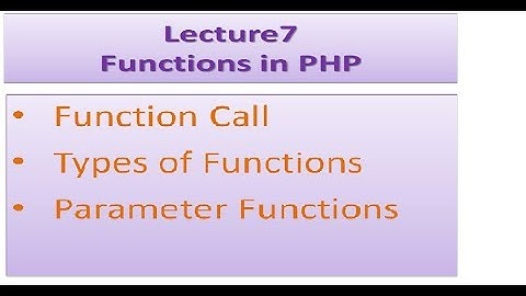 PHP Lecture 7 | php functions | types of functions | php function parameters | function call in php