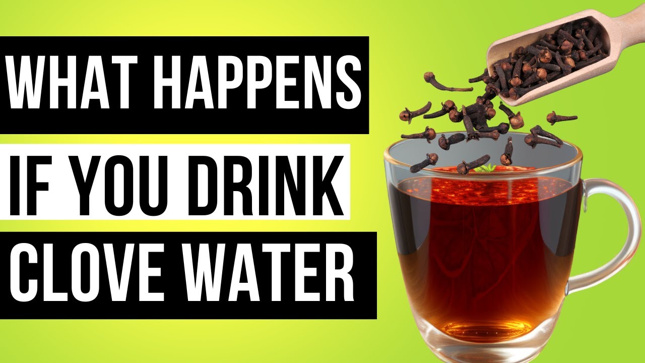 Clove Water Benefits At Night When You Take 2 Cloves Everyday After 50 Cloves health