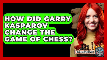 How Did Garry Kasparov Change The Game Of Chess? - The Board Game Xpert