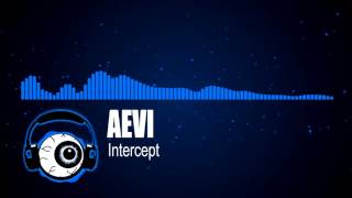 [Dubstep] - Aevi - Intercept