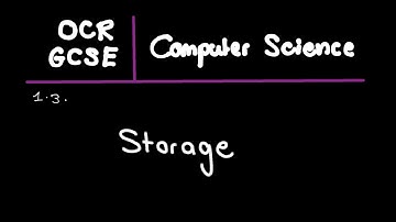 GCSE OCR Computer Science (1.3) - Storage