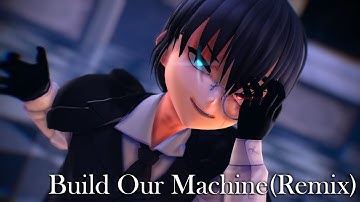 【MMD Vroid】 Build Our Machine(Remix) [Remake]