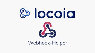 Helper 101: The Webhook Helper | Locoia