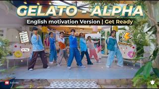 GELATO - ALPHA | English motivation Version | Get Ready