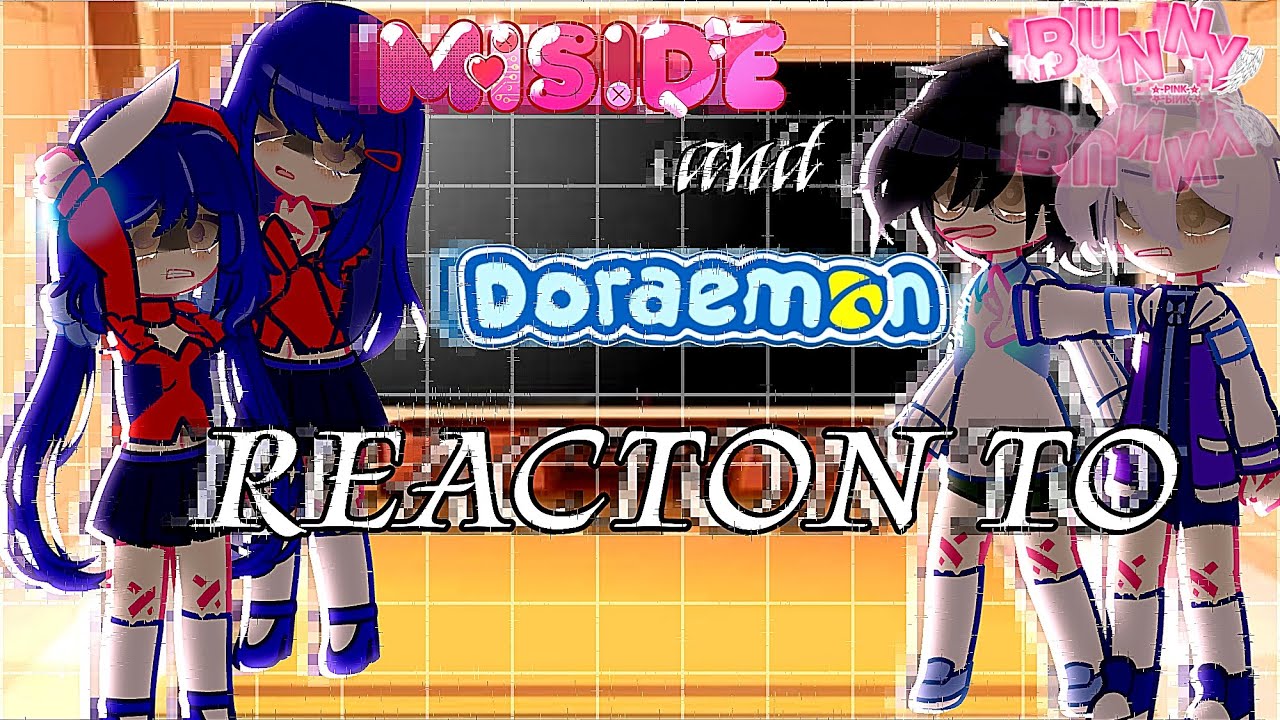 🎀💌MISIDE AND DORAEMON REACTON TO..💌🎀 //#bunny //💌KO THÍCH OUT💌//💌XEM VIDEO VV💌//#REACTONTO//#miside